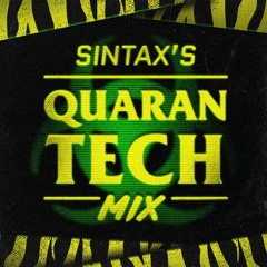 Sintax's Quarantech Mix