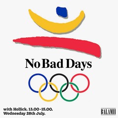 No Bad Days with Hollick - July 2021