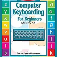 ^R.E.A.D.^ Computer Keyboarding for Beginners ^#DOWNLOAD@PDF^#