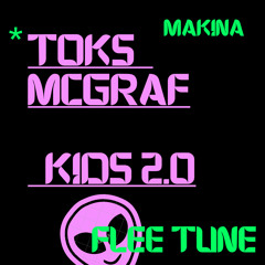 Toks x McGraf - Kids ( aka FLEE TUNE)