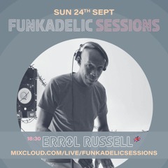 Errol Russell - Sessions. 63 Funkadelic Sessions - 24-SEP-2023