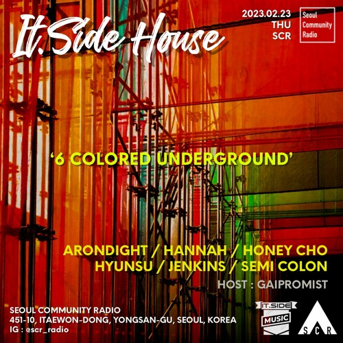 2022 - 02 - 23 IT.Side House '6 Colored Underground' - Honey Cho