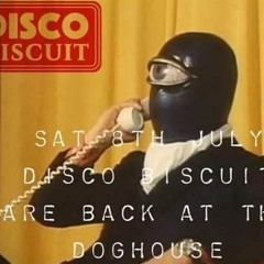 Disco Biscuit 8th July 2023