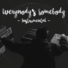 Mz Boom Bap X Awon - Everybody's Somebody (Instrumental)