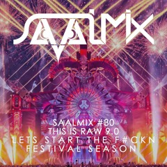 SAALMIX #30 - THIS IS RAW 9.0 | LET'S START THE F#CKN FESTIVAL SEASON
