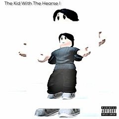 The Kid With The Hearse (prod.gehmstone + rip.warheart)