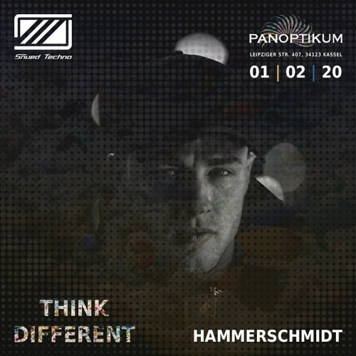Hammerschmidt @ SNÜD Techno Think Different Pt. II - Panoptikum Kassel (Special Minimal Techno Set)