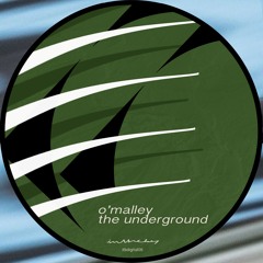 O'Malley - The Underground EP (ITBDIGITAL06)