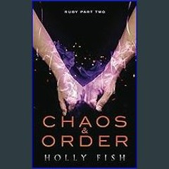 [PDF READ ONLINE] 📖 Chaos & Order: Ruby, Part Two Read online