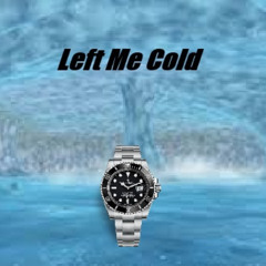 Left Me Cold