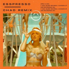 Sabrina Carpenter - Espresso [ Chad Remix ]