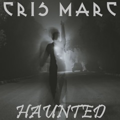 Cris Marc - Haunted