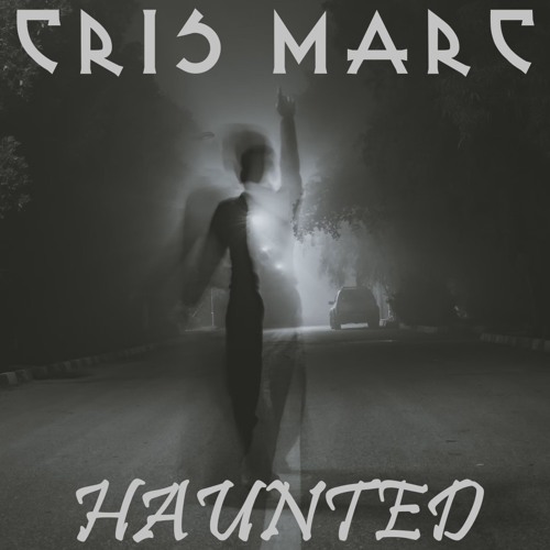 Cris Marc - Haunted