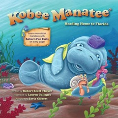 free EBOOK 📬 Kobee Manatee: Heading Home to Florida: Kobee Manatee by  Robert Thayer