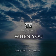 DUPPY DUBZ X HELIACAL - WHEN YOU (FREE DOWNLOAD)