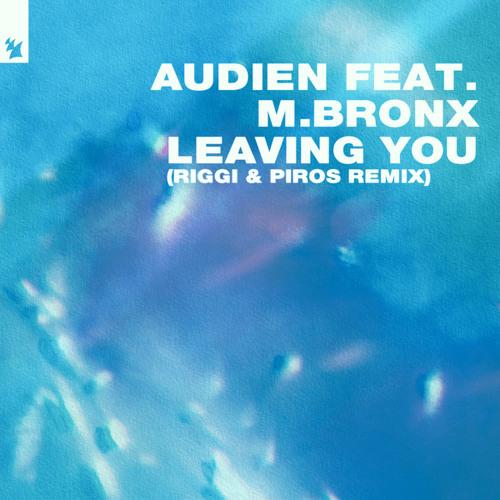 Leaving You (Riggi & Piros Remix) [feat. M.BRONX]
