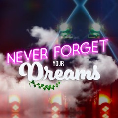 Never forget your dreams - Flo Flux