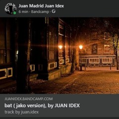 Juan idex..bat ( Jako Version)