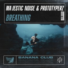 BC047 // Majestic Noise & Prototyperz - Breathing