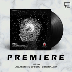 PREMIERE: M3SIA - Awakening Of Soul (Original Mix) [MISTIQUE MUSIC]