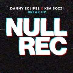 DANNY ECLIPSE X KIM SOZZI - BREAK UP