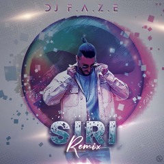 Dj F.A.Z.E.  - SIRI (Remix)