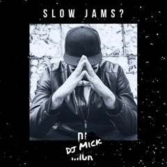 Dj Mick - Slow Jams?