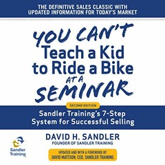 FREE KINDLE 📔 You Can't Teach a Kid to Ride a Bike at a Seminar: Sandler Training's