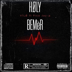VÏLØ Ft Pico Jay-p - HØLY BEMèR (Official Audio)