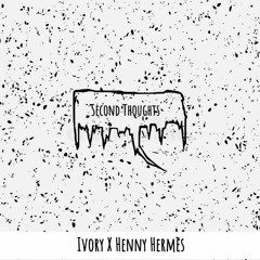 Second Thoughts (Feat. Henny Hermes)