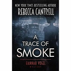 Download ⚡️ [PDF] A Trace of Smoke (Hannah Vogel Novels Book 1)