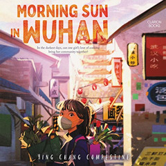 Access EBOOK 🎯 Morning Sun in Wuhan by  Ying Chang Compestine,Nancy Wu,HarperAudio E