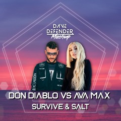 Don Diablo vs Ava Max - Survive & Salt (Dave Defender Mashup)| FREE DOWNLOAD
