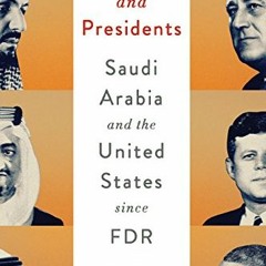 Get PDF ✏️ Kings and Presidents: Saudi Arabia and the United States since FDR (Geopol