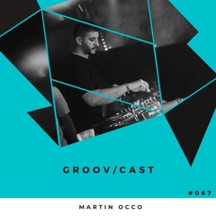 Martin OCCO - GROOV/CAST #067