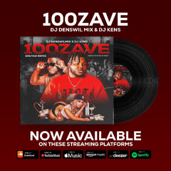 100Zave Gouyad remixx.Dj Denswil mix  X Dj Kens
