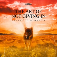 RE-PULZE & BraxX - The Art Of Not Giving In