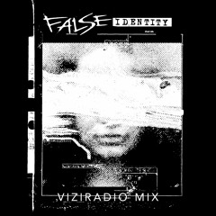 False Identity / Viziradio mix