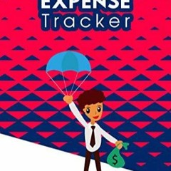 READ Expense Tracker: Organize Your Bills, Payments And Expenses With This Budge