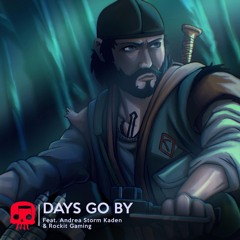Days Go By (feat. Andrea Storm Kaden & Rockit Gaming)