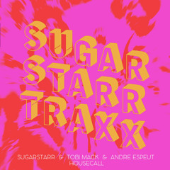 Sugarstarr & Tobi Mack & Andre Espeut - House Call (Tobi Mack Radio Mix)