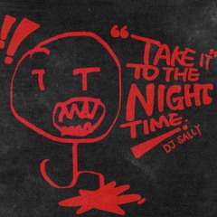 DJ SALLY - Take It To The Night Time