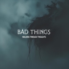 Bad Things (unmastered)