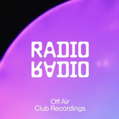Radio Radio 'Off Air' - Club Recordings