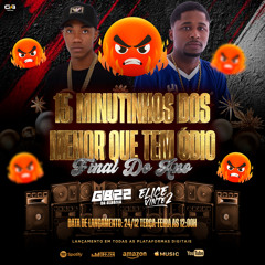 15 MINUTINHO DOS MENOR QUE TEM ODIO (( LC22 X GB22 )) PA PANICO!✋🏾🤬💣