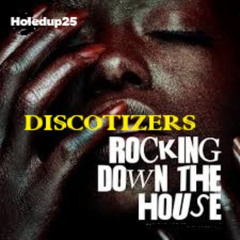 THE DISCOTIZERS ROCKING DOWN THE HOUSE