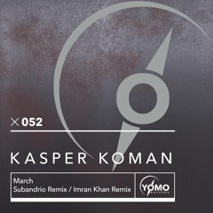 Kasper Koman - March (Subandrio Remix)