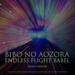 Bibo no Aozora, Endless Flight, Babel (Remix Version) [feat. Jaques Morelenbaum, Everton Nelson & Ryuichi Sakamoto]