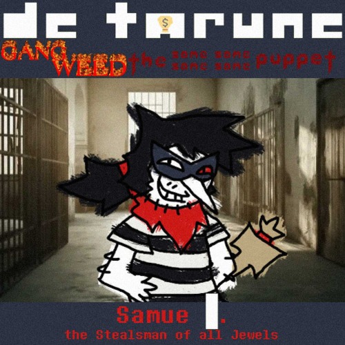 /PIPEJAM 2!!\ Samue L. the Stealsman of all Jewels ~ /GANG WEED tssssp\