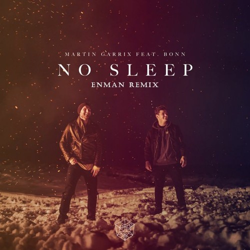 Martin Garrix Feat. Bonn - No Sleep (Enman Remix)